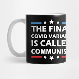 The Final Covid Variant Is Called Communism Funny Political Mug